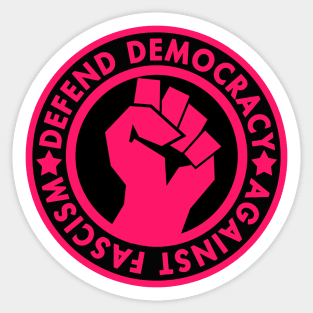 Defend Democracy Against Fascism - Hot pink Fist Sticker